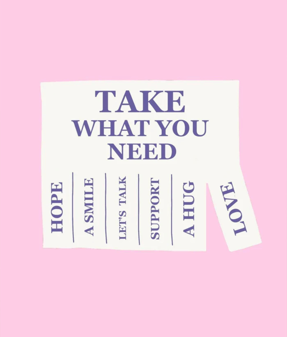 TAKE WHAT YOU NEED