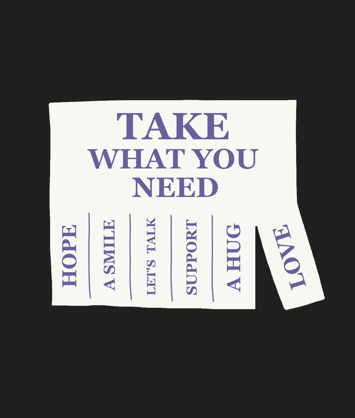 TAKE WHAT YOU NEED