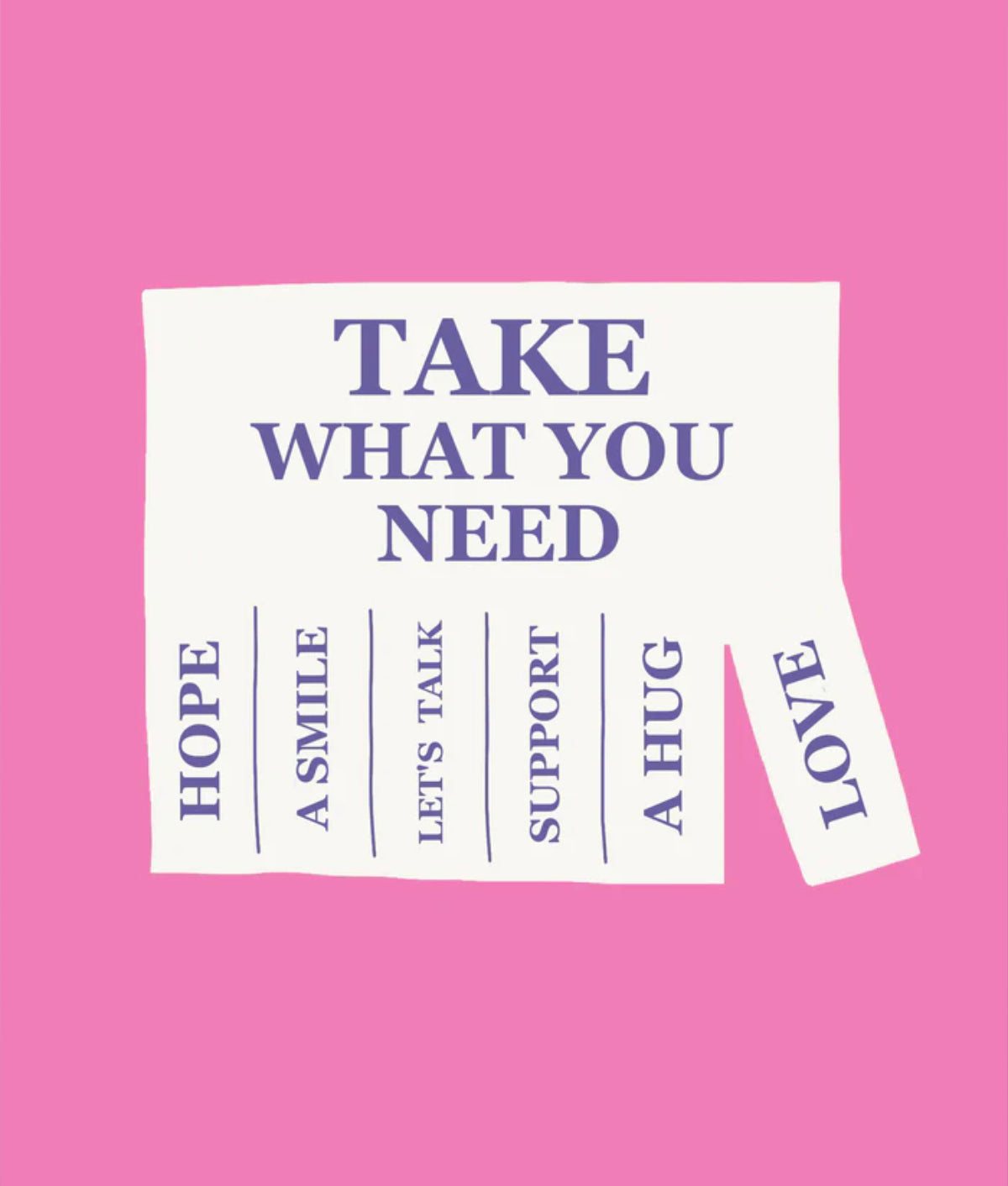 TAKE WHAT YOU NEED
